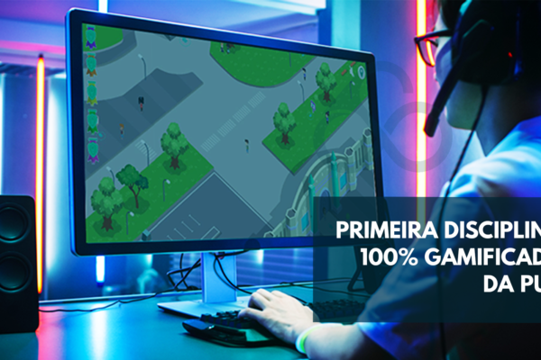 Primeira disciplina 100% gamificada da PUC