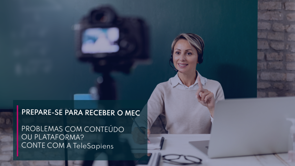 Prepare-se para receber o MEC? Conte com a TeleSapiens