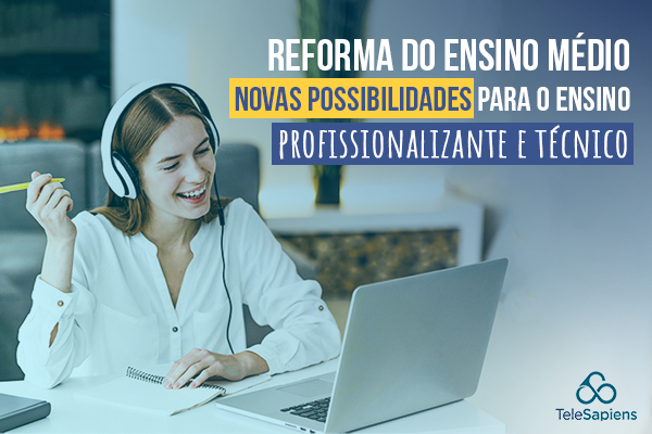 Reforma do ensino médio: novas possibilidades para o ensino