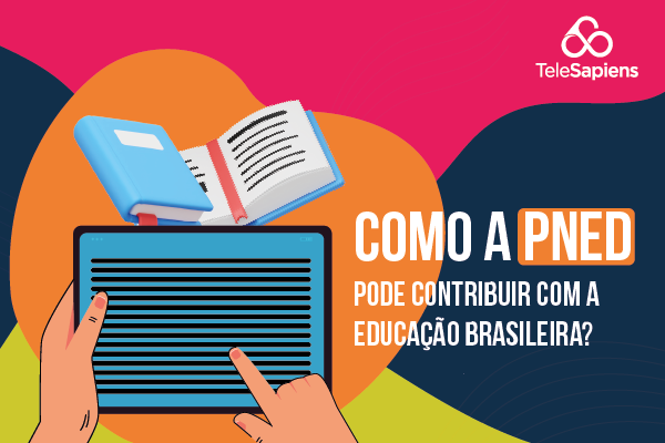 Como a PNED pode contribuir com a educação brasileira?