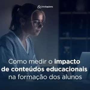 como medir o impacto de conteúdos educacionais na formação dos alunos?